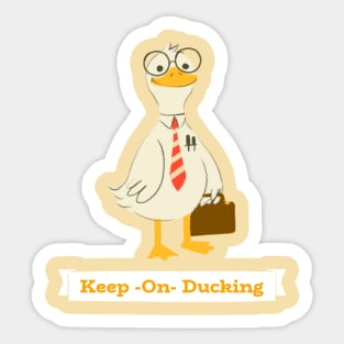 Keep On Ducking Working Duck Sticker